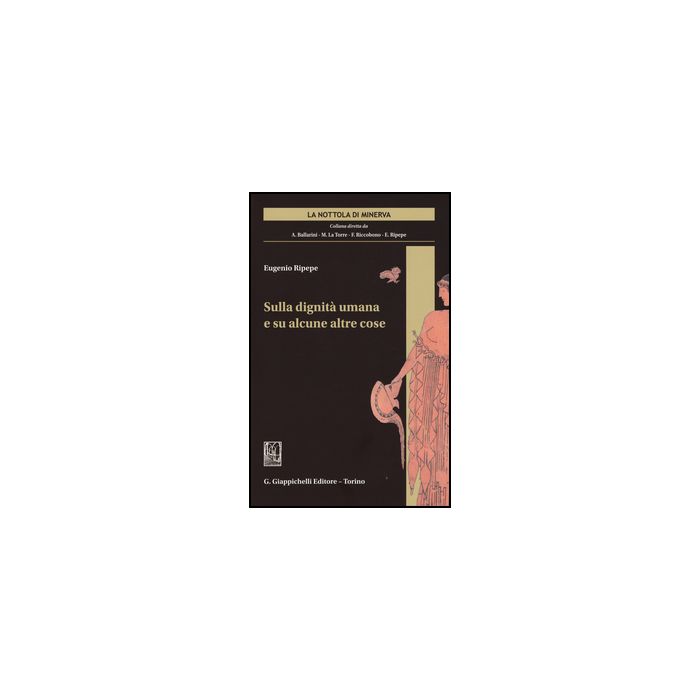 Sulla Dignita' Umana E Su Alcune Altre Cose - Ripepe Eugenio - Giappichelli - 9788834858318