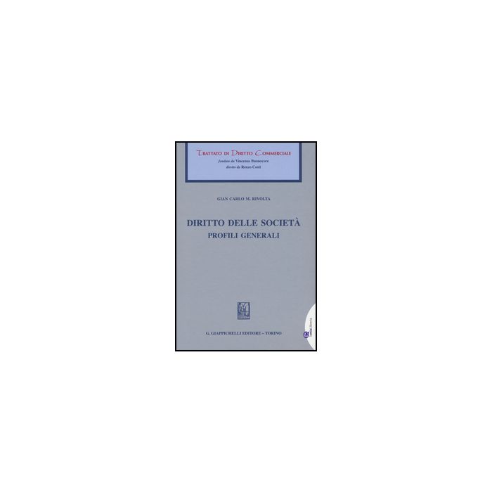 Diritto Di Societa'. Profili Generali - Rivolta G. Carlo - Giappichelli - 9788834858448 Diritto Di Societa'. Profili Generali - Rivolta G. Carlo - Giappichelli - 9788834858448