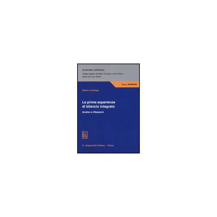 Le Prime Esperienze Di Bilancio Integrato. Analisi E Riflessioni - Incollingo Alberto - Giappichelli - 9788834859506 Le Prime Esperienze Di Bilancio Integrato. Analisi E Riflessioni - Incollingo Alberto - Giappichelli - 9788834859506
