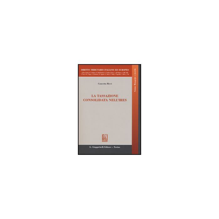 La Tassazione Consolidata Nell'ires  - Ricci Concetta - Giappichelli - 9788834860496