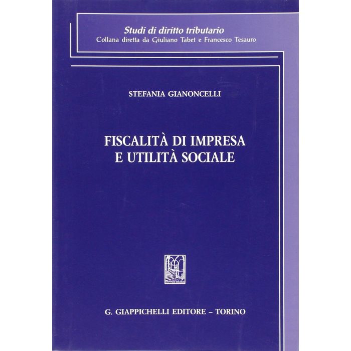 Fiscalita' Di Impresa E Utilita' Sociale - Gianoncelli Stefania - Giappichelli - 9788834878903