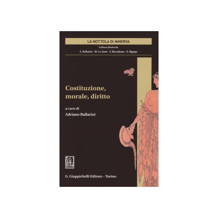 Costituzione, Morale, Diritto - Ballarini A.  - Giappichelli - 9788834879351