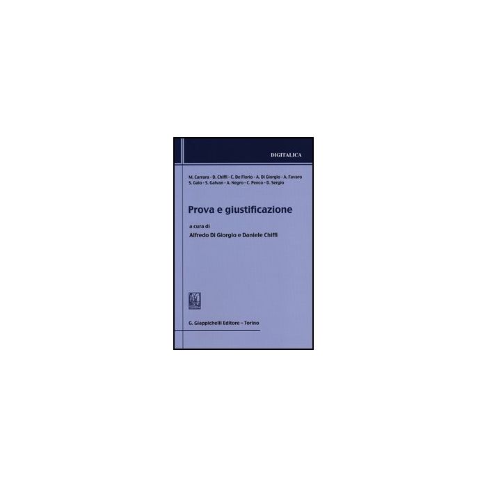 Prova E Giustificazione - Chiffi D. ; Di Giorgio A. - Giappichelli - 9788834881125 Prova E Giustificazione - Chiffi D. ; Di Giorgio A. - Giappichelli - 9788834881125