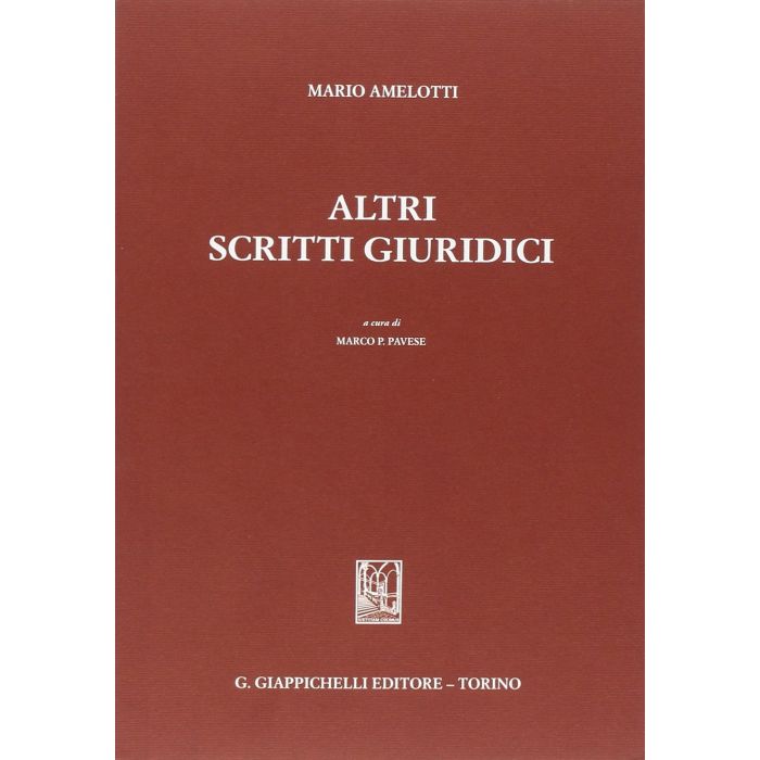 Altri Scritti Giuridici - Amelotti Mario; Pavese M.  - Giappichelli - 9788834888131