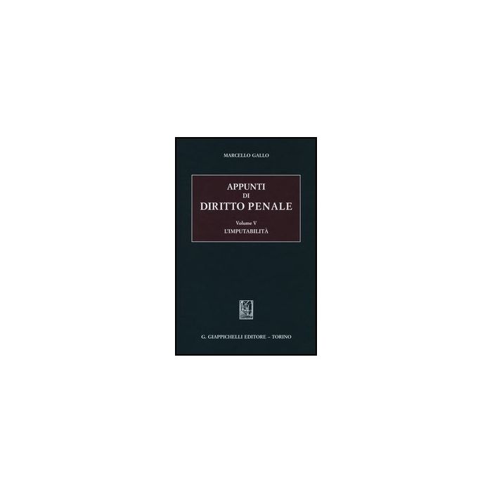 Appunti Di Diritto Penale L'imputabilita' - Gallo Marcello - Giappichelli - 9788834889121 Appunti Di Diritto Penale L'imputabilita' - Gallo Marcello - Giappichelli - 9788834889121