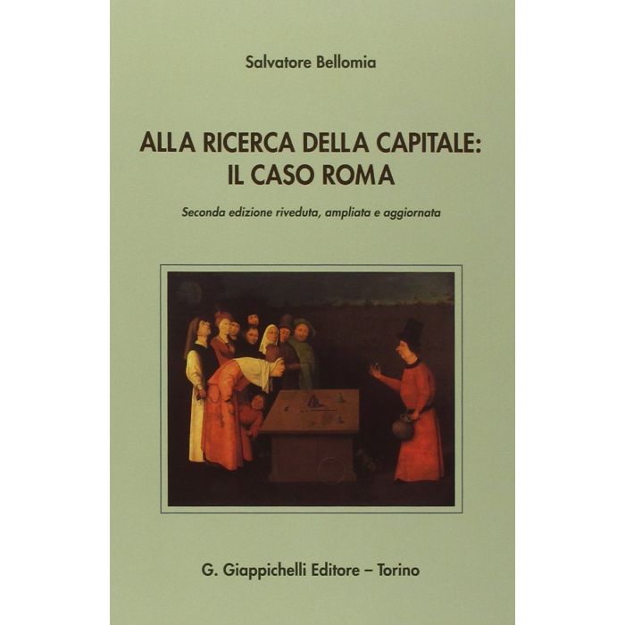Alla Ricerca Della Capitale. Il Caso Roma - Bellomia Salvatore - Giappichelli - 9788834889398 Alla Ricerca Della Capitale. Il Caso Roma - Bellomia Salvatore - Giappichelli - 9788834889398