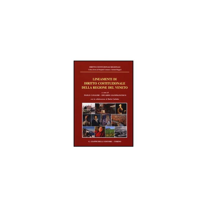 Lineamenti Di Diritto Costituzionale Della Regione Del Veneto - Cavaleri P. ; Gianfrancesco E.  - Giappichelli - 9788834889978