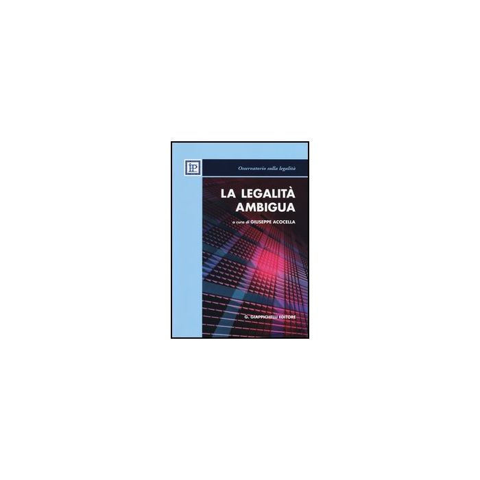 La Legalita' Ambigua  - Acocella G.  - Giappichelli - 9788834899748