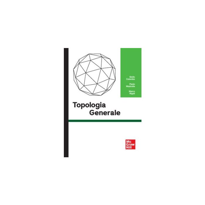 Topologia generale Colombo Giulio Mastrolia Paolo Rigoli Marco McGraw-Hill