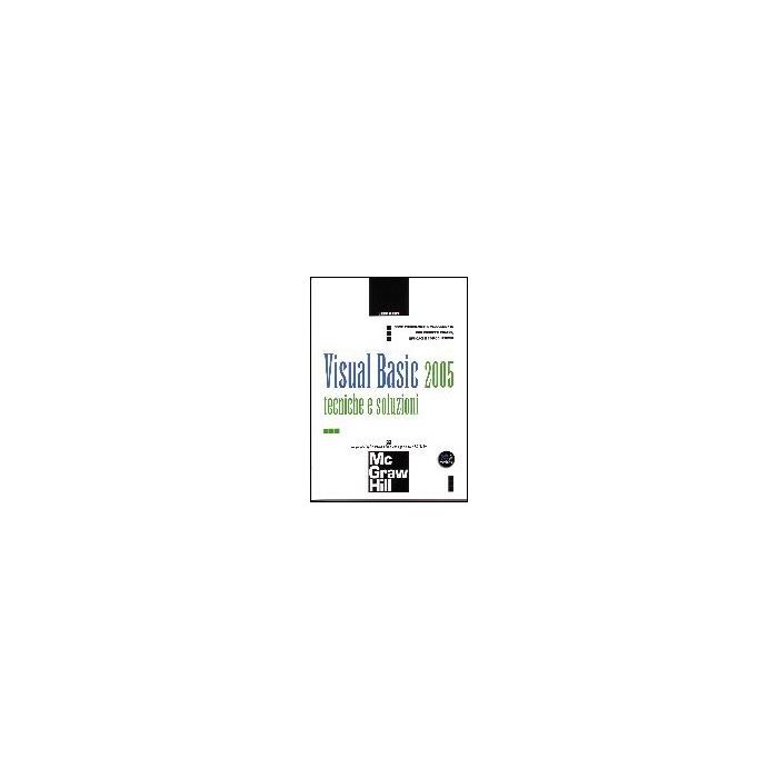 Visual Basic 2005. Tecniche E Soluzioni Visual Basic 2005. Tecniche E Soluzioni