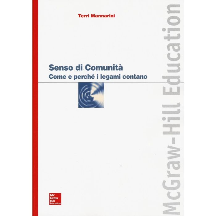 Senso di comunità. Come e perché i legami contano Mannarini Terri McGraw-Hill Italia 9788838675164 Senso di comunità. Come e perché i legami contano Mannarini Terri McGraw-Hill Italia 9788838675164