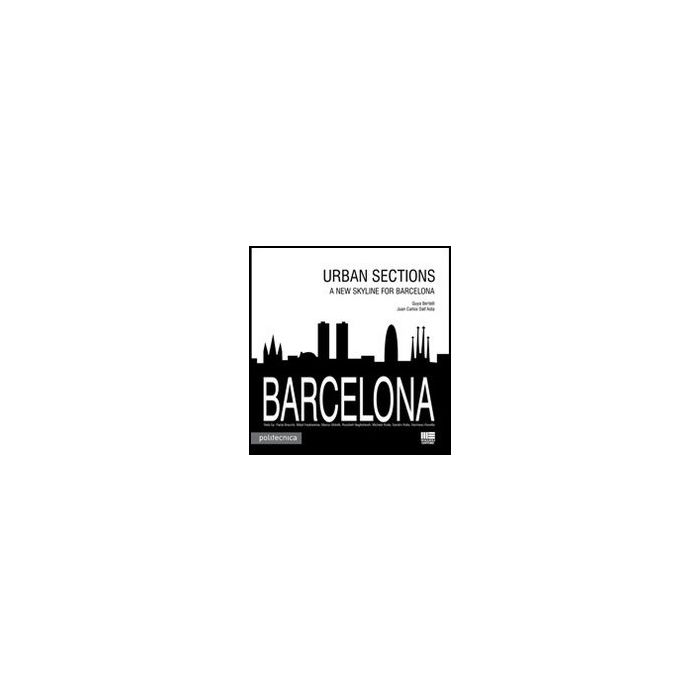 Barcelona. Urban Sections. A New Skyline For Barcelona