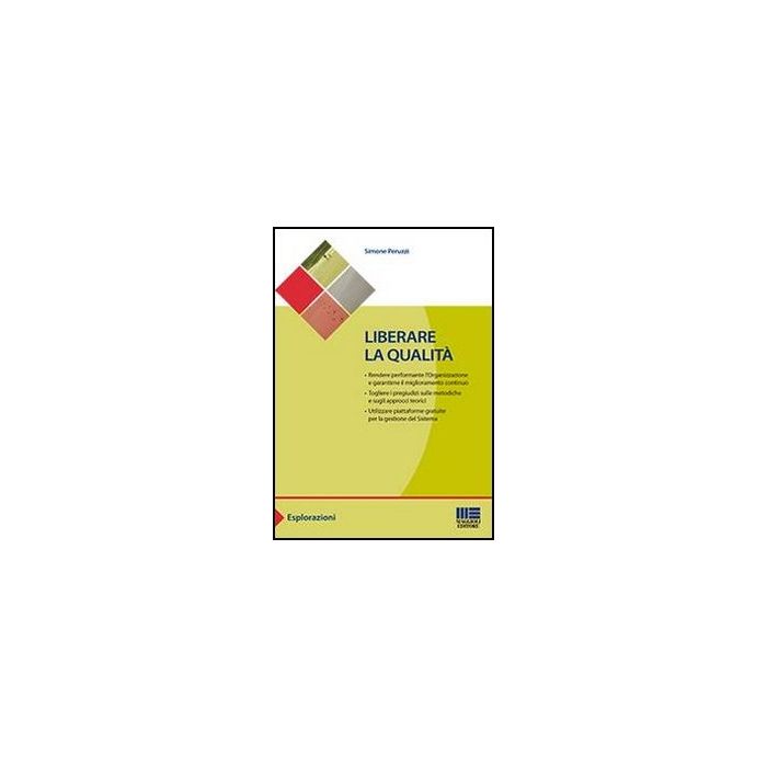 Liberare La Qualita' Rendere Permormante L'organizzazione E Garantire Il Miglioramento Continuo; Togliere I Pregiudizi Sulle Metodiche E Sugli Approcci Teorici; Utilizzare Piattaforme Gratuite Per La Gestione Del Sistema