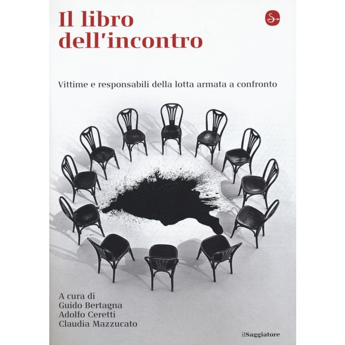 Il libro dell'incontro vittime e responsabili della lotta armata a confronto bertagna ceretti mazzucato il saggiatore