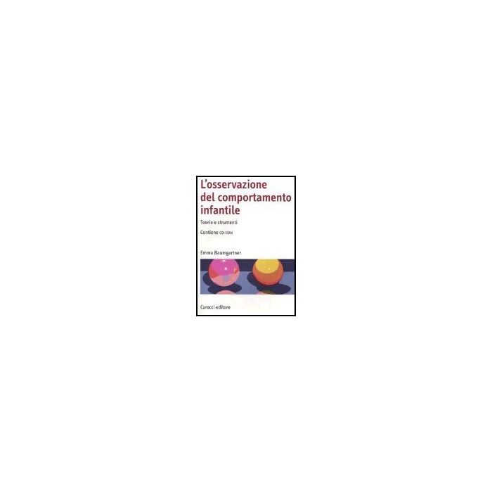 L' Osservazione Del Comportamento Infantile. Teorie E Strumenti. Con Cd-rom 