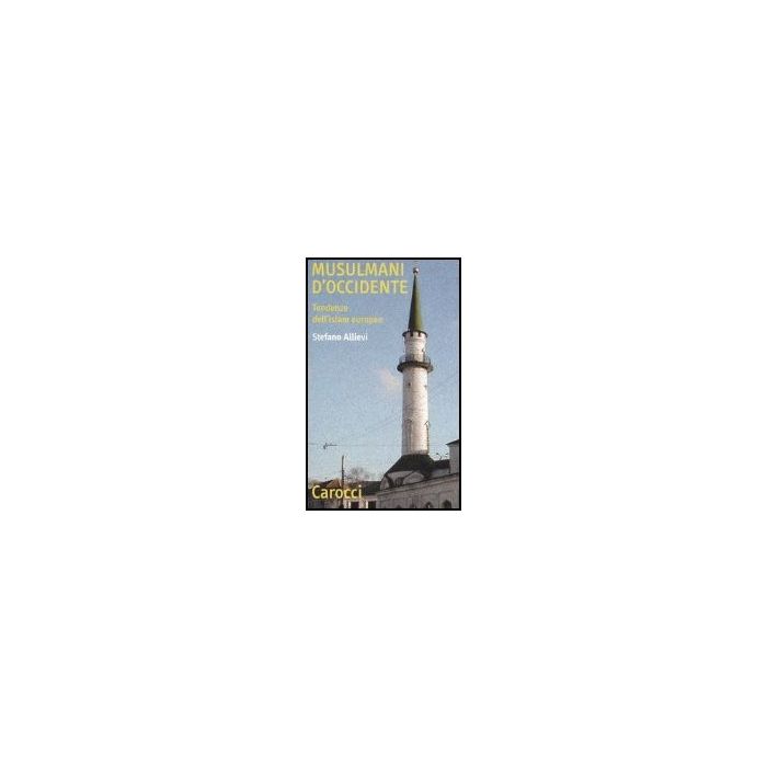 Musulmani D'occidente. Tendenze Dell'islam Europeo