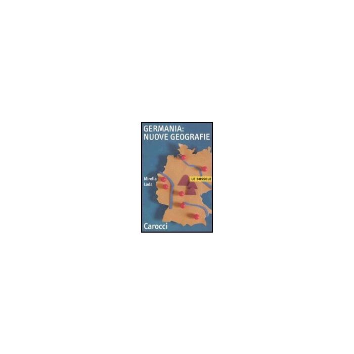 Germania: Nuove Geografie Germania: Nuove Geografie