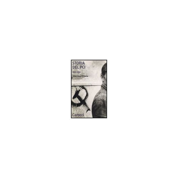Storia Del Pci 1921-1991