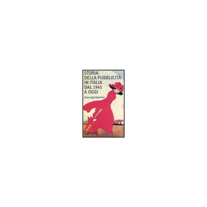 Storia Della Pubblicita' In Italia Dal 1945 A Oggi
