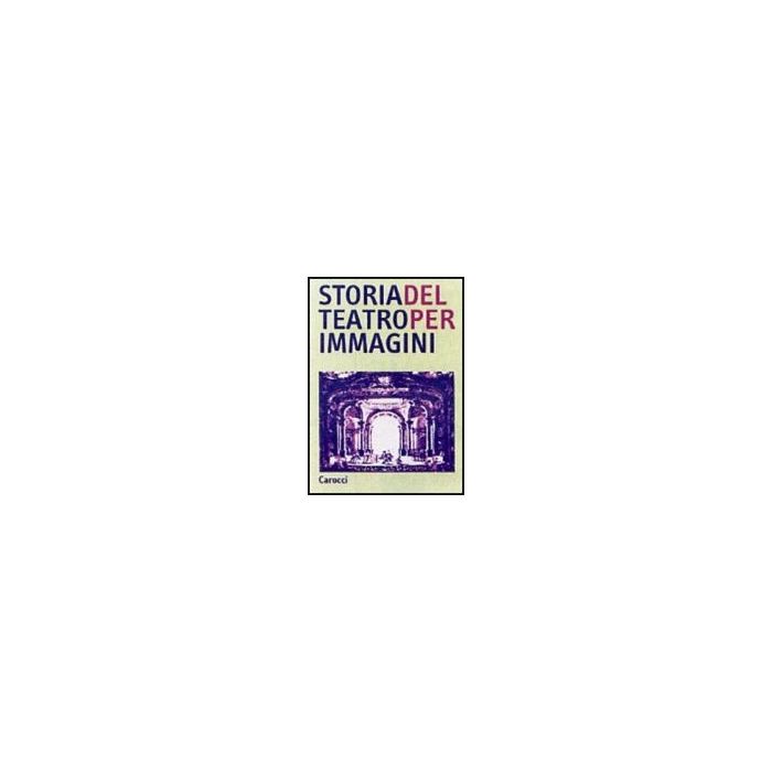 Storia Del Teatro Per Immagini
