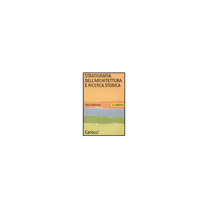 Stratigrafia Dell'architettura E Ricerca Storica
