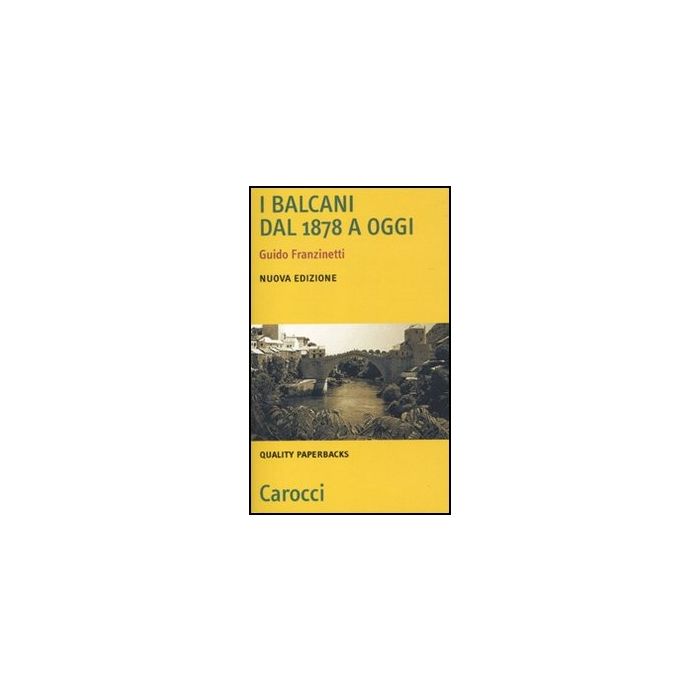 I Balcani Dal 1878 A Oggi I Balcani Dal 1878 A Oggi