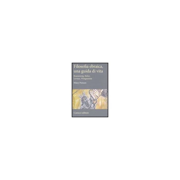 Filosofia Ebraica, Una Guida Di Vita. Rosenzweig, Buber, Levinas, Wittgenstein Wittgenstein