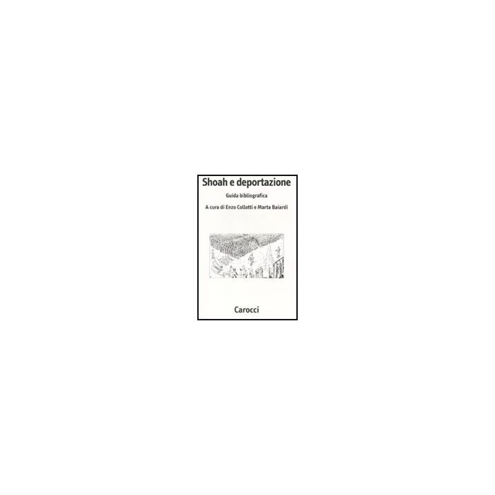 Shoah E Deportazione. Guida Bibliografica