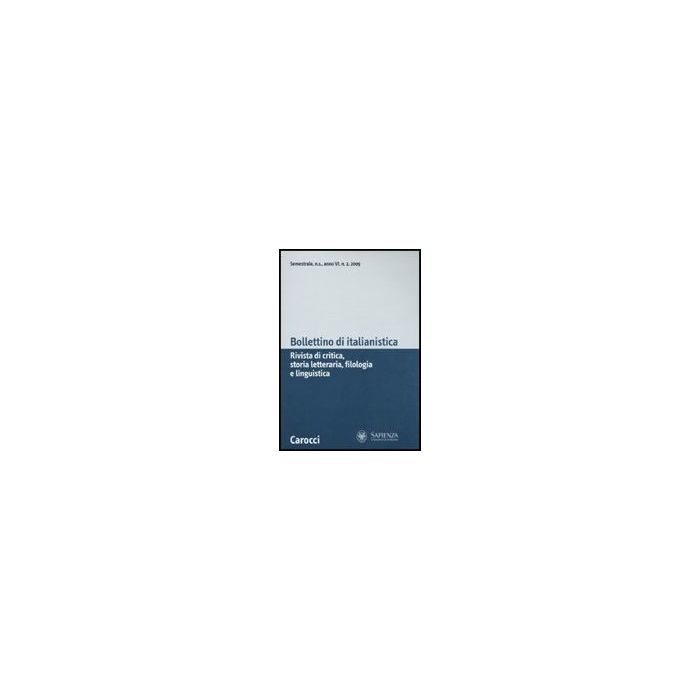 Bollettino Di Italianistica. Rivista Di Critica, Storia Letteraria, Filologia E Linguistica (2009). Vol. 2