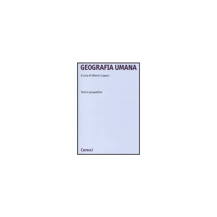 Geografia Umana. Temi E Prospettive Geografia Umana. Temi E Prospettive