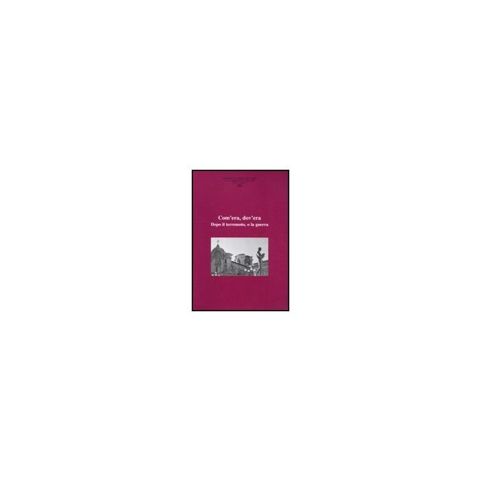 Ricerche Di Storia Dell'arte. Vol. 99: Com'era, Dov'era. Dopo Il Terremoto, O La Guerra.