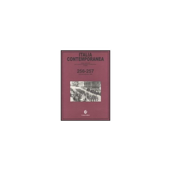 Italia Contemporanea. Vol. 256-257