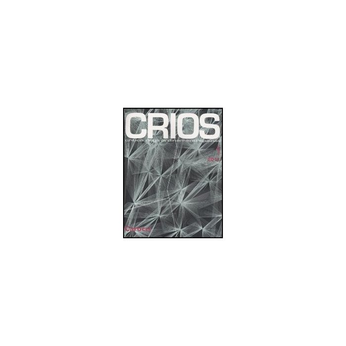 Crios. Critica Degli Ordinamenti Spaziali (2011). Vol. 1