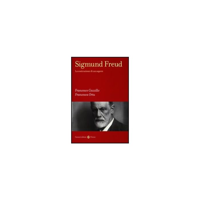 Sigmund Freud. La Costruzione Di Un Sapere