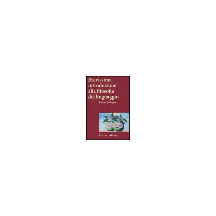 Brevissima Introduzione Alla Filosofia Del Linguaggio Brevissima Introduzione Alla Filosofia Del Linguaggio