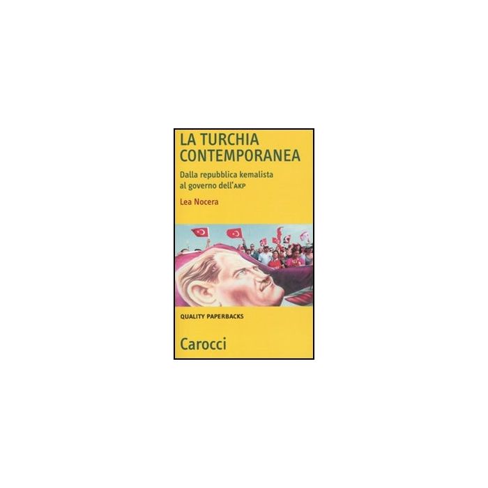 La Turchia Contemporanea. Dalla Repubblica Kemalista Al Governo Akp La Turchia Contemporanea. Dalla Repubblica Kemalista Al Governo Akp