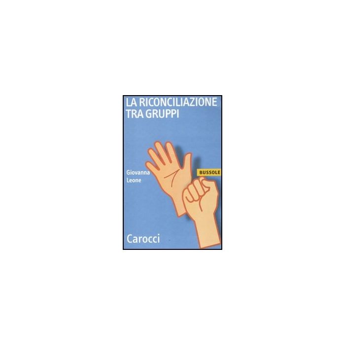 La Riconciliazione Tra Gruppi La Riconciliazione Tra Gruppi