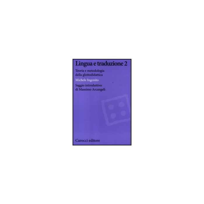 Lingua E Traduzione 2. Teoria E Metodologia Della Glottodidattica Lingua E Traduzione 2. Teoria E Metodologia Della Glottodidattica