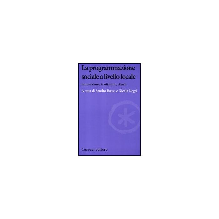 La Programmazione Sociale A Livello Locale. Innovazione, Tradizione, Rituali  Sicurezza 