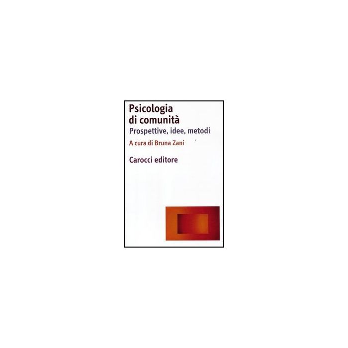 Psicologia Di Comunita. Prospettive, Idee, Metodi Psicologia Di Comunita. Prospettive, Idee, Metodi