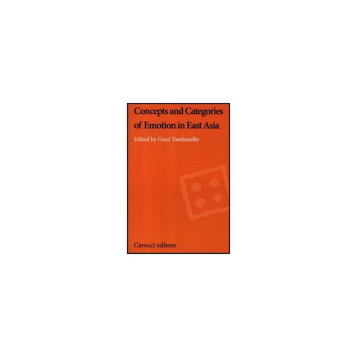 Concepts And Categories Of Emotion In East Asia