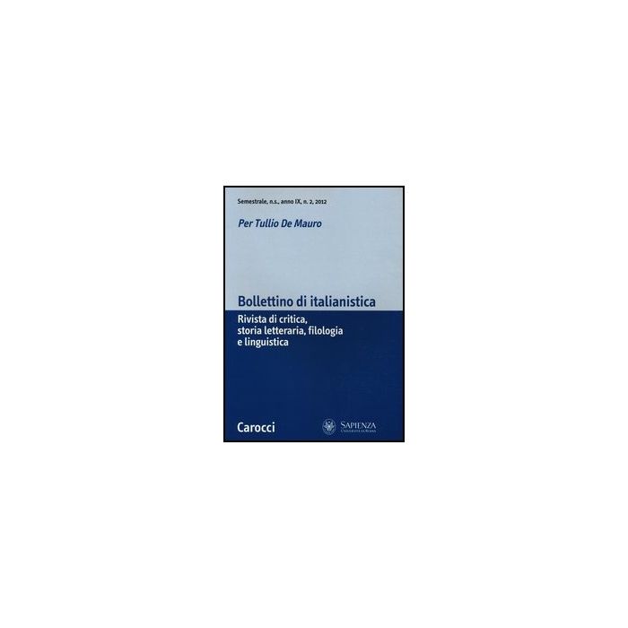 Bollettino Di Italianistica. Rivista Di Critica, Storia Letteraria, Filologia E Linguistica (2012). Vol. 2