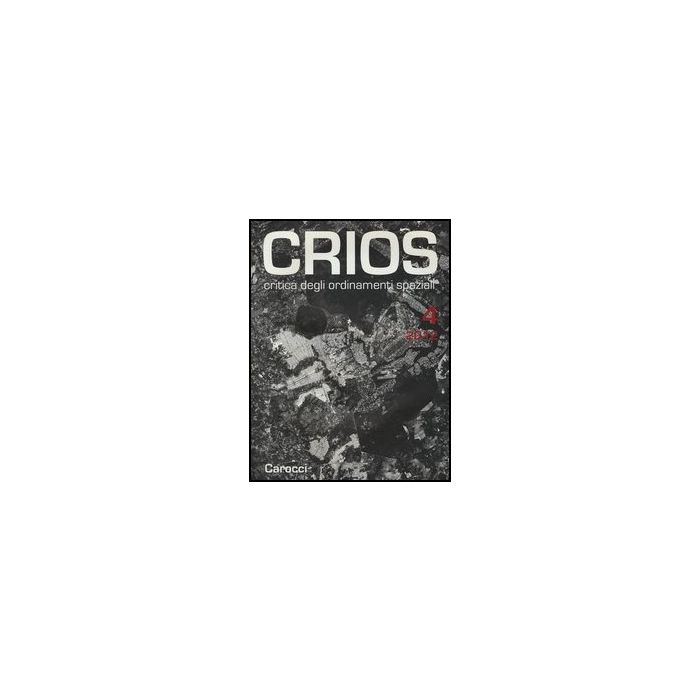 Crios. Critica Degli Ordinamenti Spaziali (2012). Vol. 4