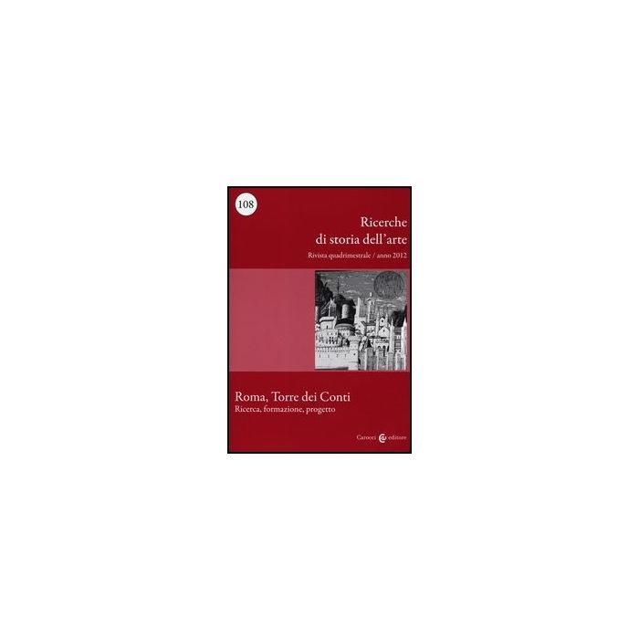 Ricerche Di Storia Dell'arte (2012). Vol. 108