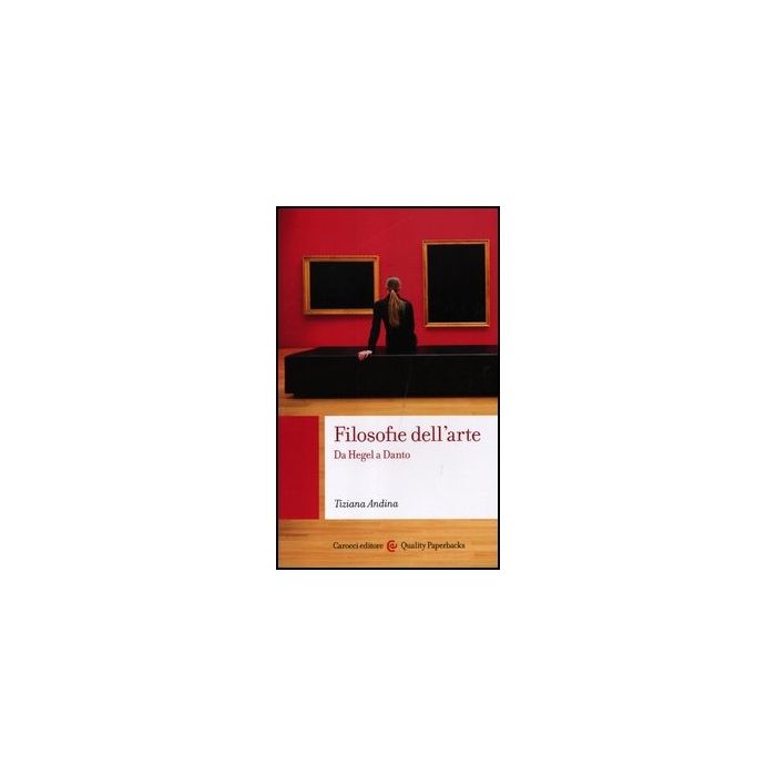 Filosofie Dell'arte. Da Hegel A Danto