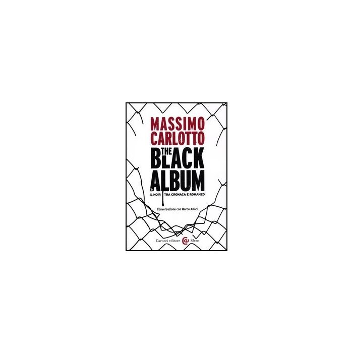 The Black Album. Il Noir Tra Cronaca E Romanzo 