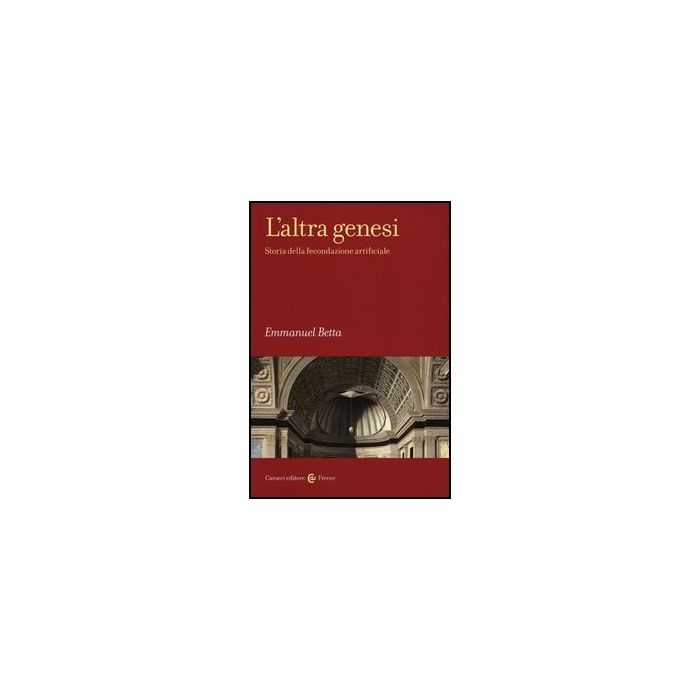 L' Altra Genesi. Storia Della Fecondazione Artificiale 