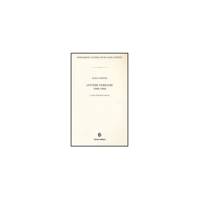 Lettere Familiari 1908-1968 Lettere Familiari 1908-1968