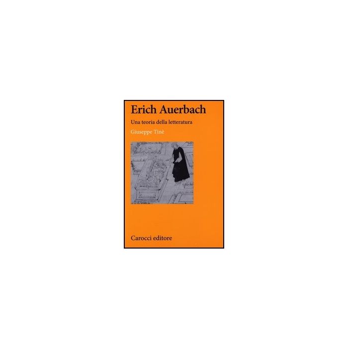 Erich Auerbach. Una Teoria Della Letteratura
