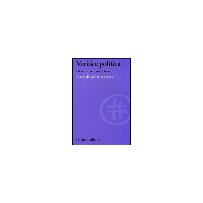 Verita' E Politica. Filosofie Contemporanee
